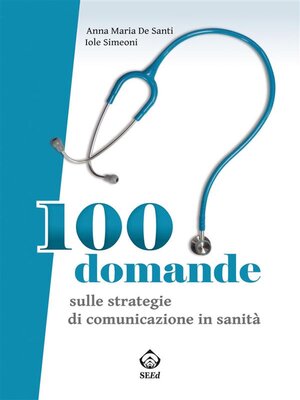 cover image of 100 domande sulle strategie di comunicazione in sanità